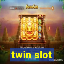 twin slot