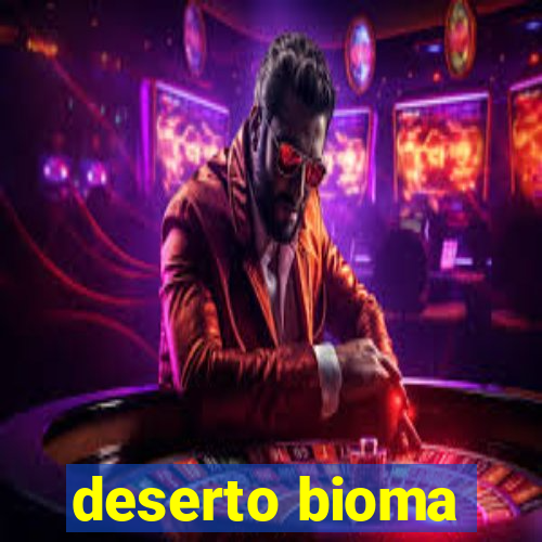 deserto bioma