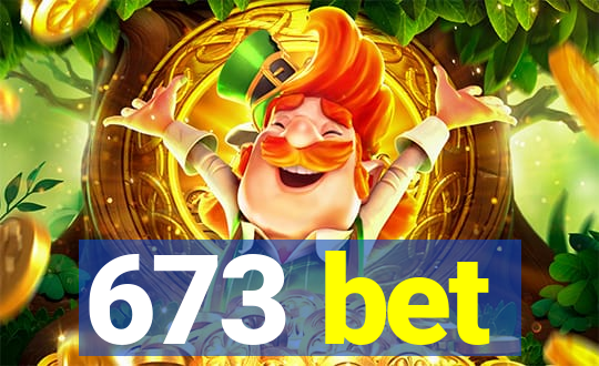 673 bet