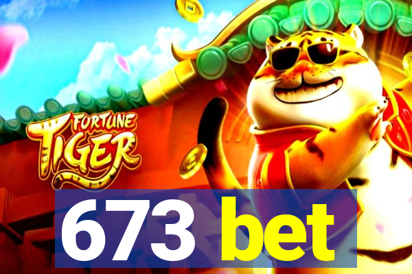 673 bet