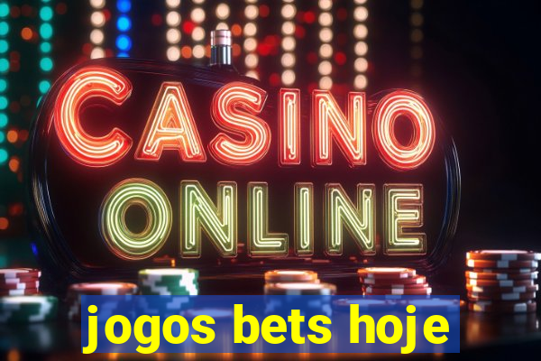 jogos bets hoje