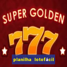 planilha lotofácil 25 dezenas 5 fixas grátis