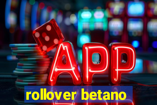 rollover betano