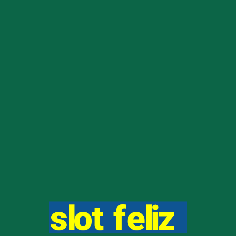 slot feliz