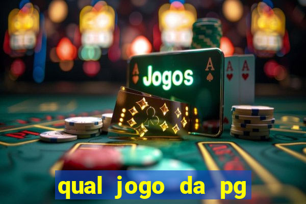 qual jogo da pg ta pagando agora