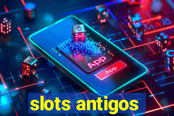 slots antigos