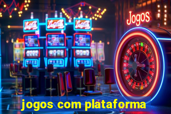 jogos com plataforma