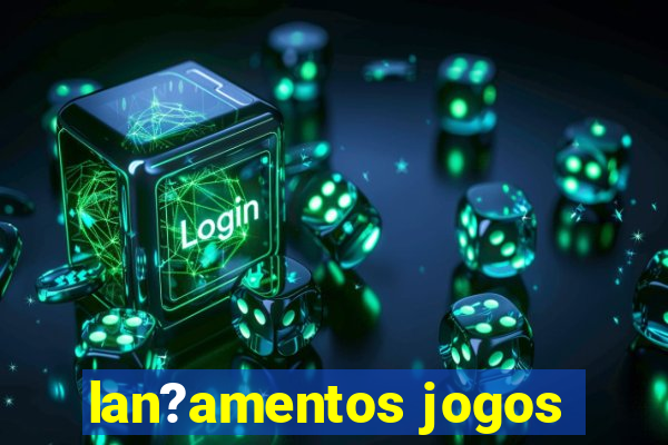 lan?amentos jogos