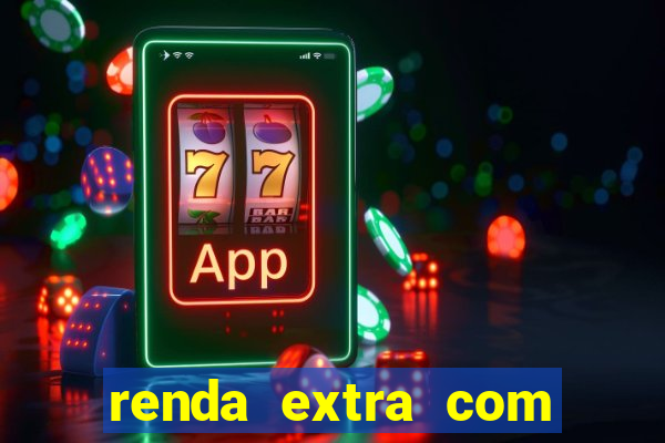 renda extra com pouco investimento