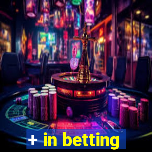 + in betting