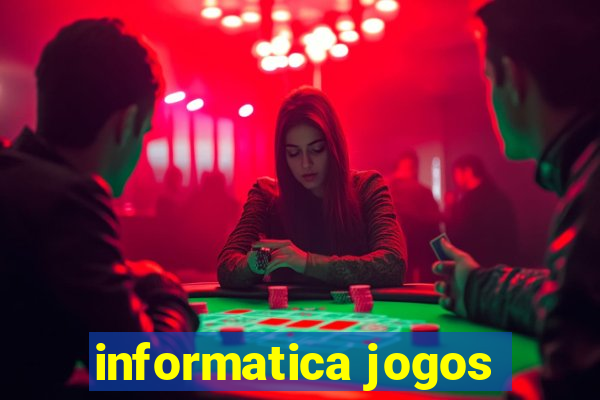 informatica jogos