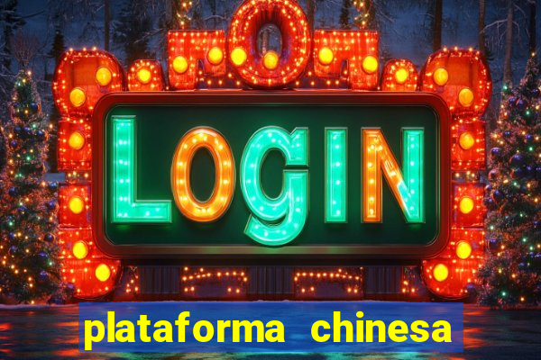 plataforma chinesa do jogo do tigrinho