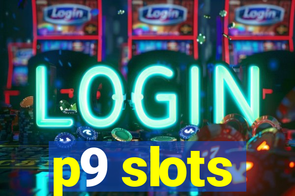 p9 slots