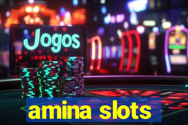 amina slots