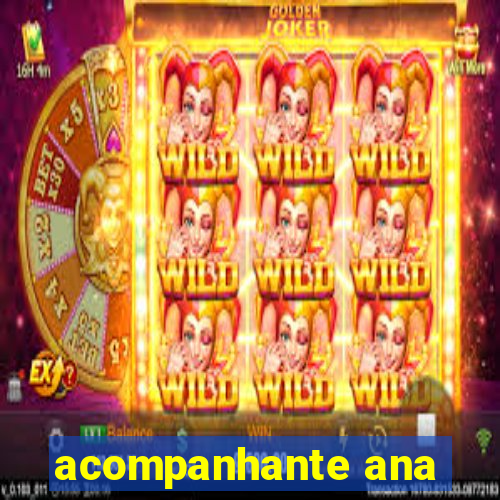 acompanhante ana