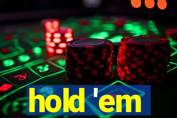 hold 'em