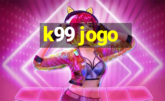 k99 jogo