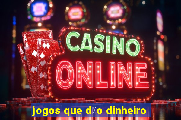 jogos que d茫o dinheiro