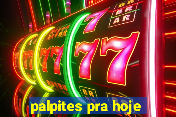 palpites pra hoje