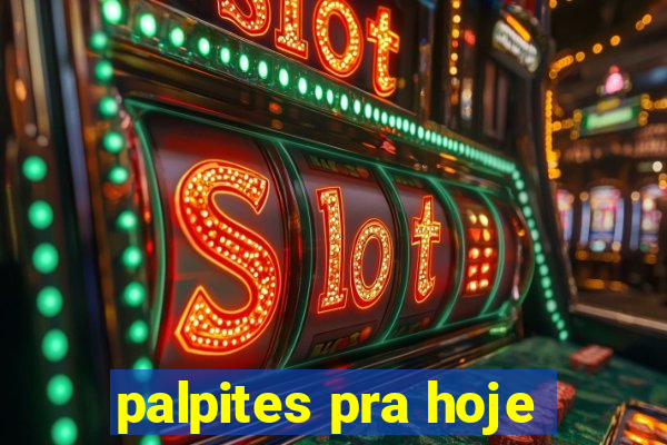 palpites pra hoje