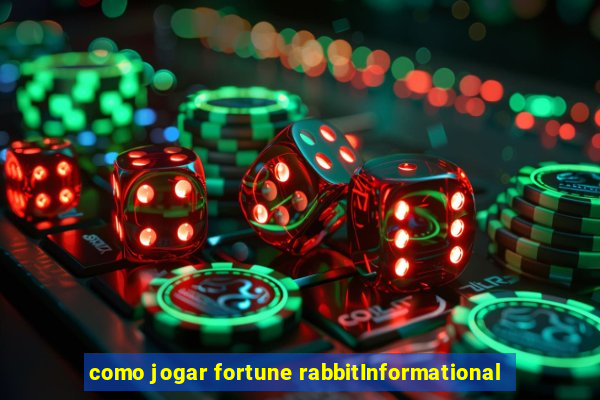 como jogar fortune rabbitInformational