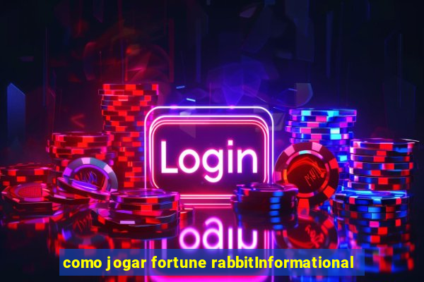 como jogar fortune rabbitInformational