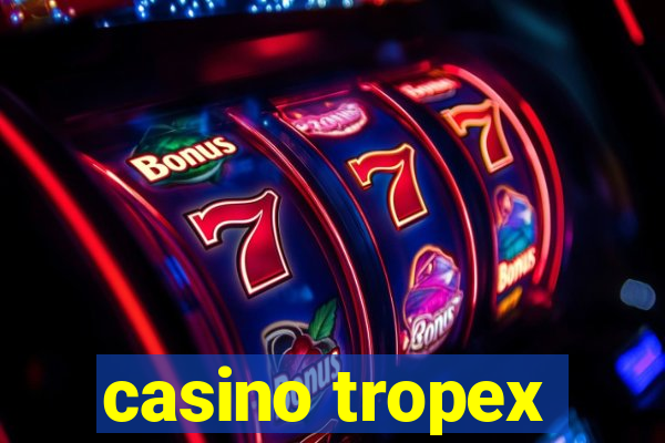 casino tropex