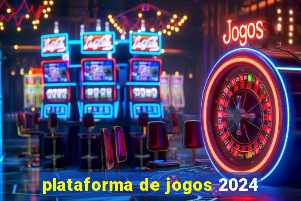 plataforma de jogos 2024