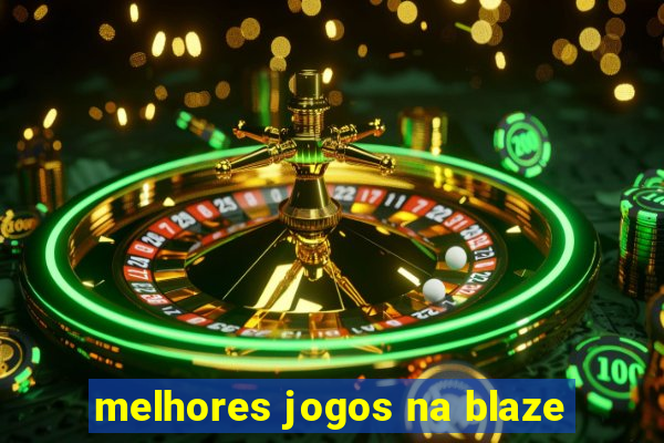 melhores jogos na blaze