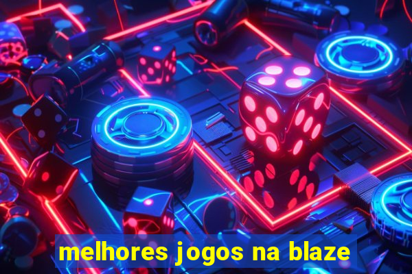 melhores jogos na blaze