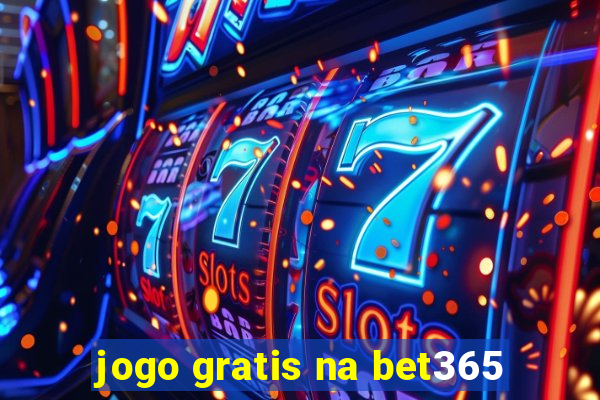 jogo gratis na bet365