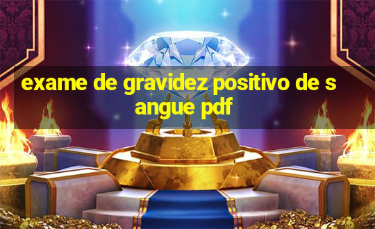 exame de gravidez positivo de sangue pdf