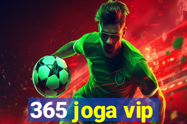 365 joga vip