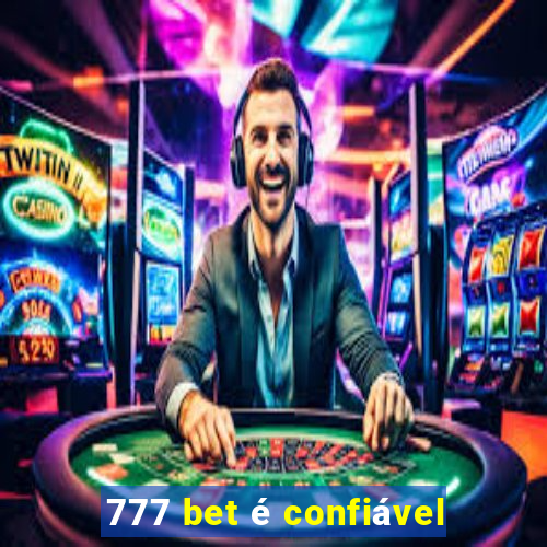 777 bet é confiável