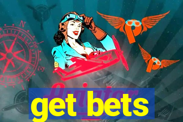 get bets