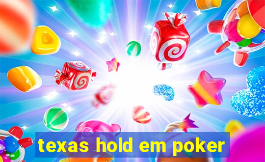 texas hold em poker