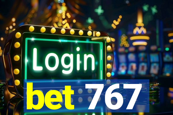 bet 767