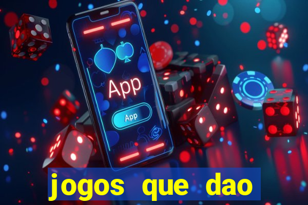 jogos que dao bonus e pode sacar