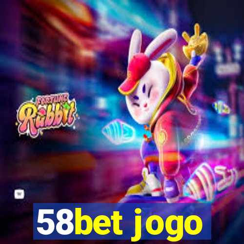 58bet jogo