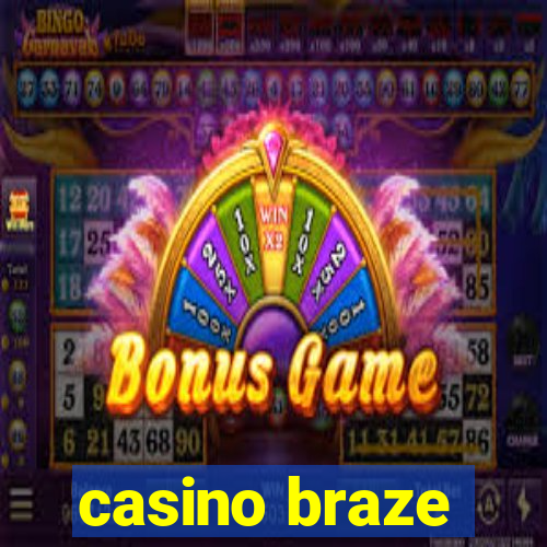 casino braze