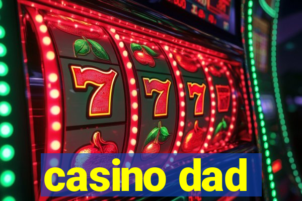 casino dad