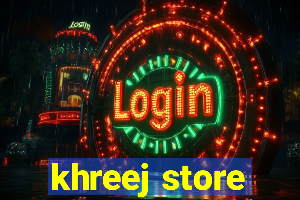 khreej store