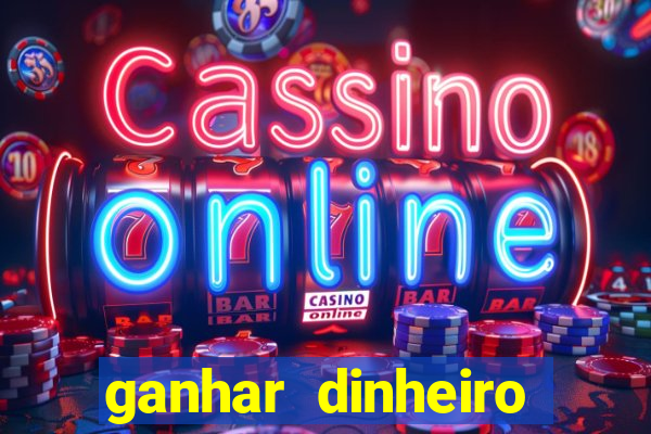 ganhar dinheiro jogos online