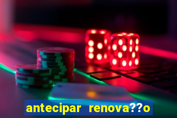 antecipar renova??o tim beta