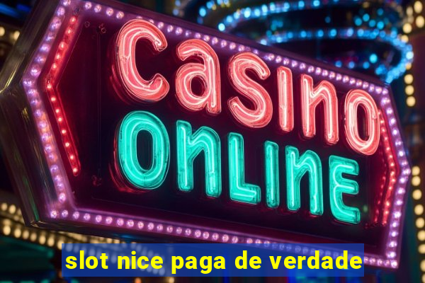 slot nice paga de verdade