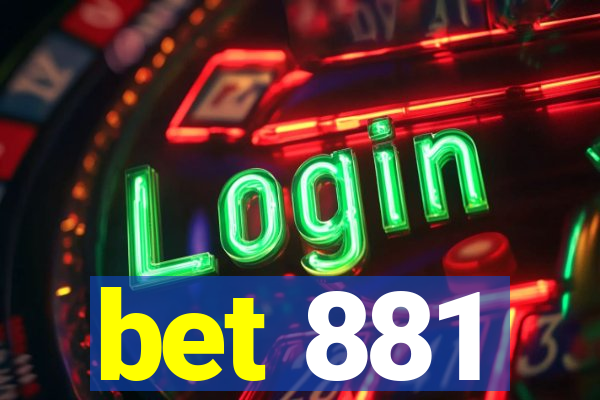 bet 881