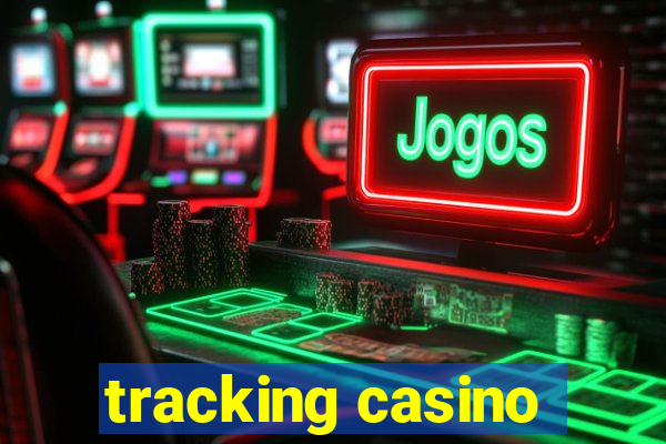 tracking casino