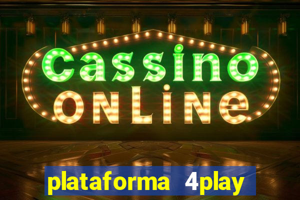 plataforma 4play bet é confiável