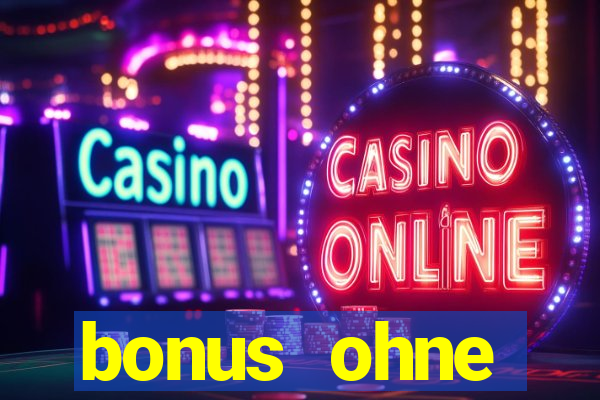 bonus ohne einzahlung casino 2024