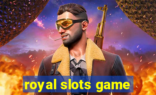 royal slots game